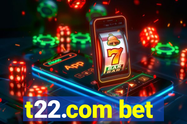 t22.com bet